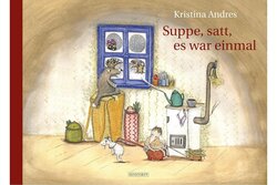 Bilderbuchkino: Suppe, satt, es war einmal